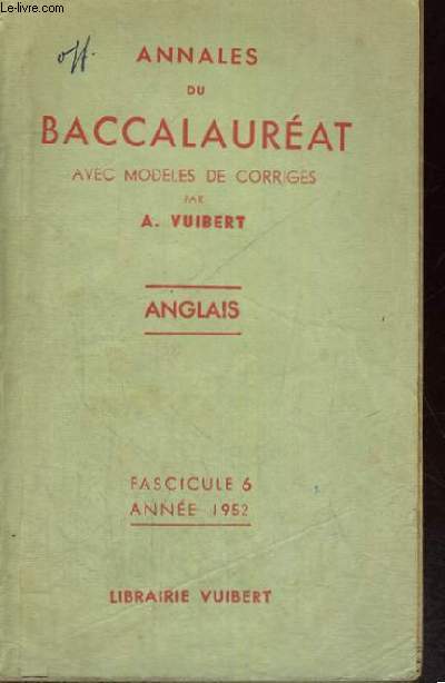 ANNALES DU BACCALAUREAT AVEC MODELES DE CORRIGES - ANGLAIS - FASCICULE 6 ANNEE 1952