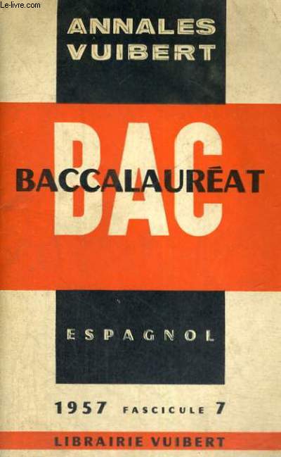 ANNALES VUIBERT - BACCALAUREAT - ESPAGNOL - 1957 FASCICULE 7
