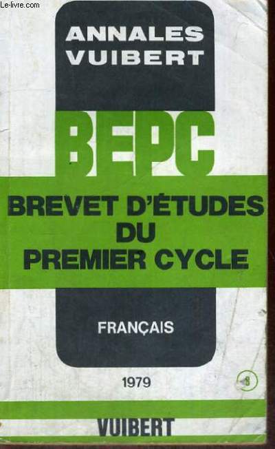 ANNALES VUIBERT - BEPC - BREVET D'ETUDES DU PREMIER CYCLE - FRANCAIS - 1979 - N8