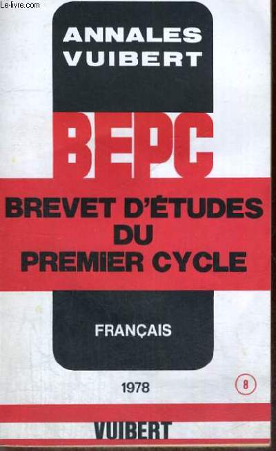 ANNALES VUIBERT - BEPC - BREVET D'ETUDES DU PREMIER CYCLE - FRANCAIS - 1978 - N 8