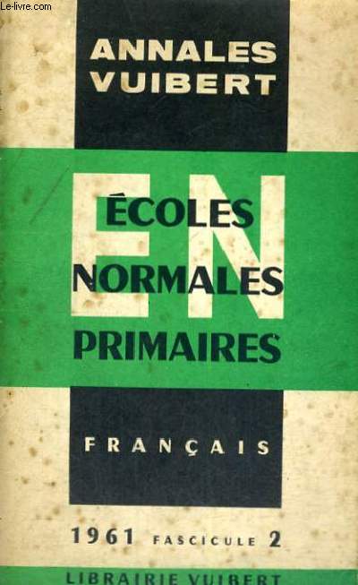 ANNALES VUIBERT - ECOLES NORMALES PRIMAIRES - AVEC MODELES DE CORRIGES - FRANCAIS - 1961 FASCICULE 2