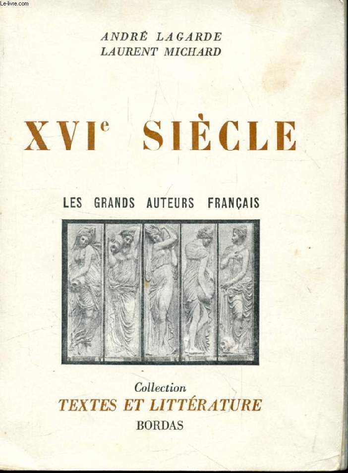 LES GRANDS AUTEURS FRANCAIS DU PROGRAMME, II, XVIe SIECLE