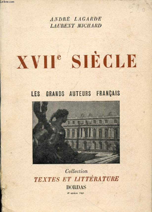 LES GRANDS AUTEURS FRANCAIS DU PROGRAMME, III, XVIIe SIECLE
