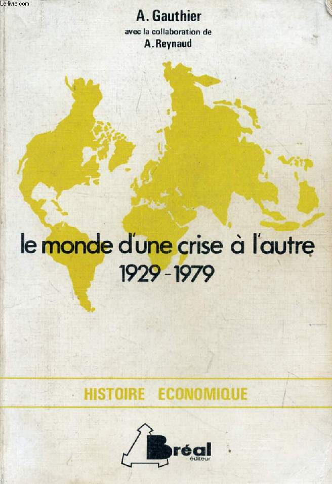 LE MONDE D'UNE CRISE A L'AUTRE, 1929-1979
