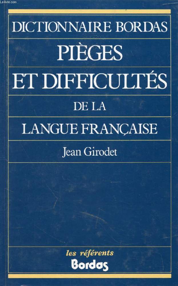 PIEGES ET DIFFICULTES DE LA LANGUE FRANCAISE (DICTIONNAIRE BORDAS)