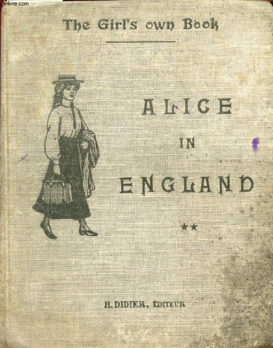 ALICE IN ENGLAND (THE GIRL'S OWN BOOK), CLASSES DE SECONDE ANNEE