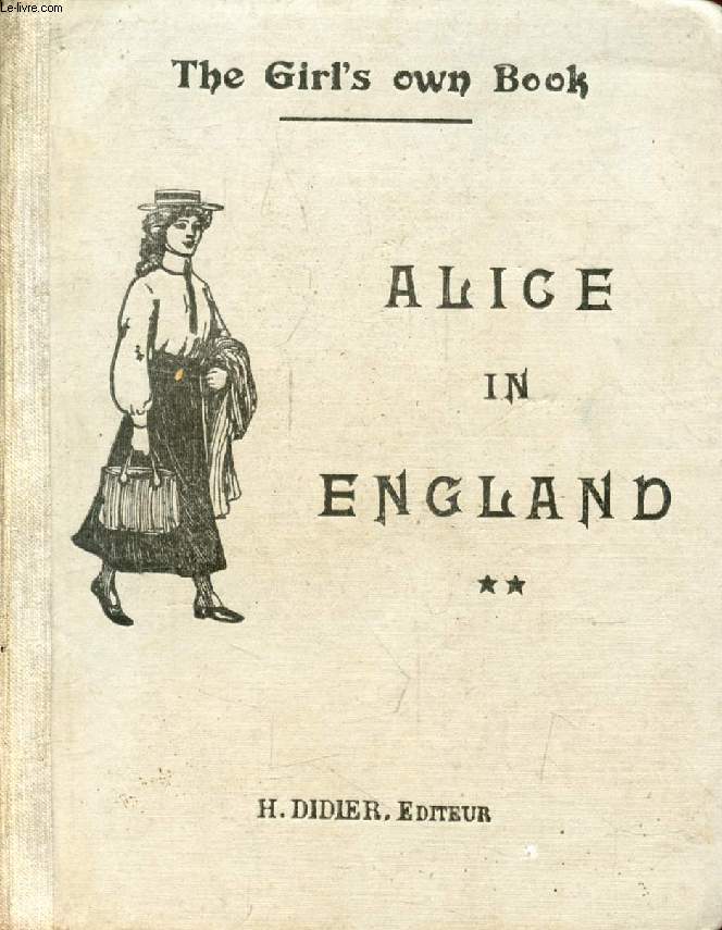 ALICE IN ENGLAND (THE GIRL'S OWN BOOK), CLASSES DE SECONDE ANNEE