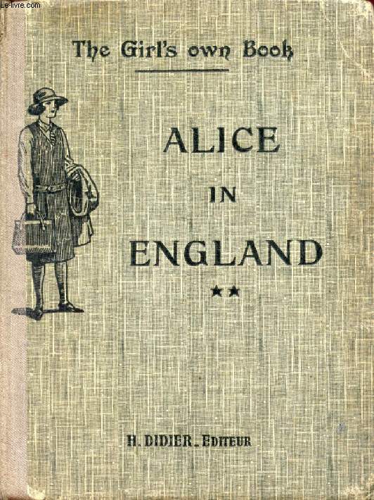 ALICE IN ENGLAND (THE GIRL'S OWN BOOK), SECONDE ANNEE D'ANGLAIS