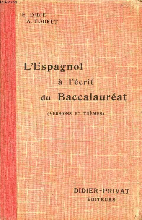 L'ESPAGNOL A L'ECRIT DU BACCALAUREAT (VERSIONS ET THEMES)