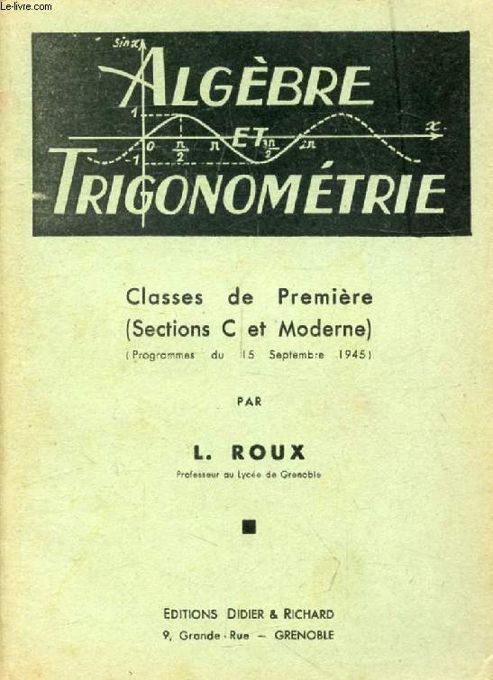 ALGEBRE ET TRIGONOMETRIE, CLASSES DE 1re (C ET MODERNE)