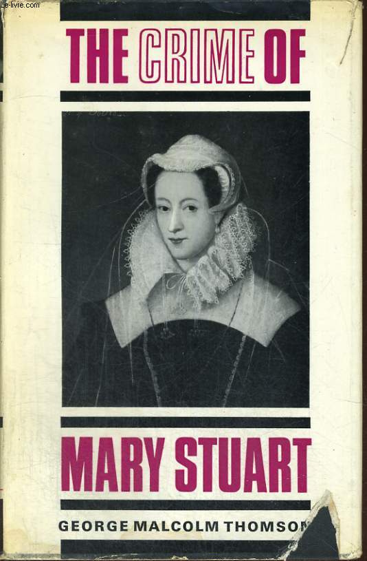 THE CRIME OF MARY STUART