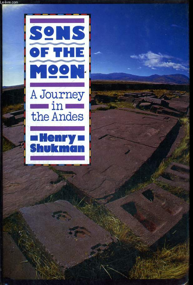 SONS OF THE MOON. A JOURNEY IN THE ANDES.