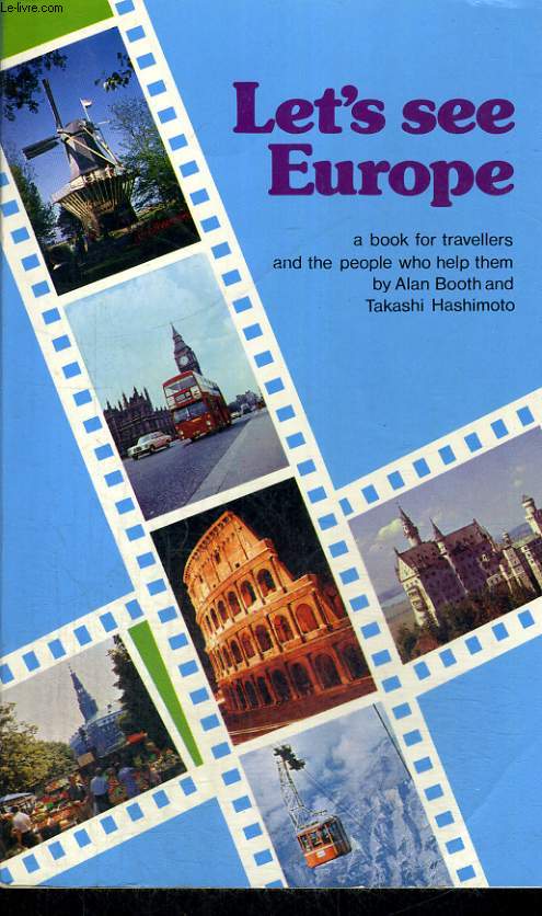 LET'S SEE EUROPE, A BOOK OF TRAVELLERS AND THE PEOPLE WHO HELP THEM.