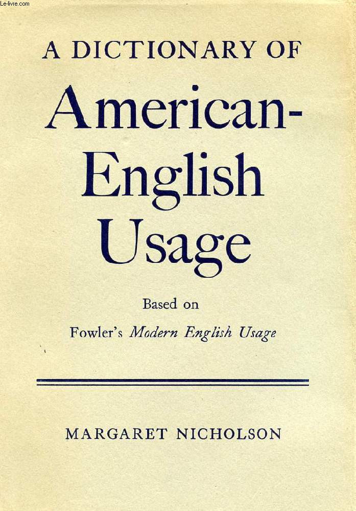 A DICTIONARY OF AMERICAN-ENGLISH USAGE