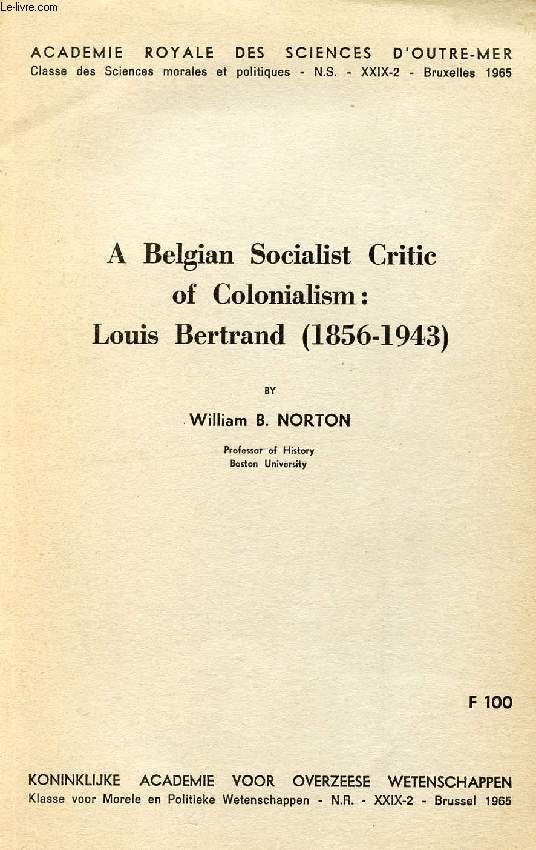 A BELGIAN SOCIALIST CRITIC OF COLONIALISM: LOUIS BERTRAND (1856-1943)