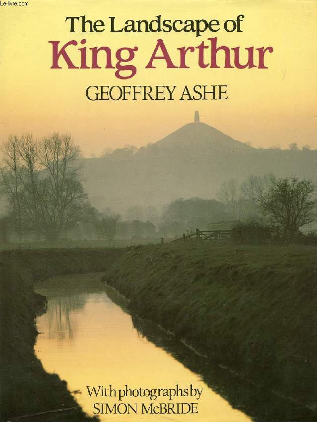 THE LANDSCAPE OF KING ARTHUR