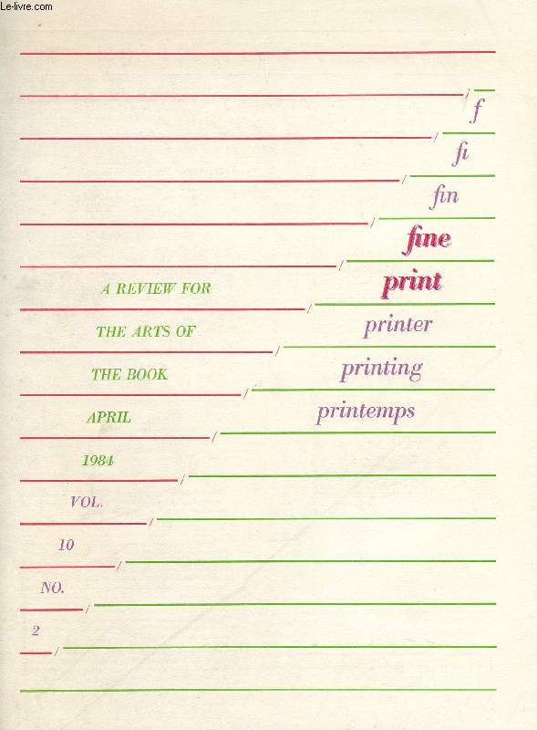FINE PRINT, VOL. 10, N 2, APRIL 1984, A REVIEW FOR THE ARTS OF THE BOOK