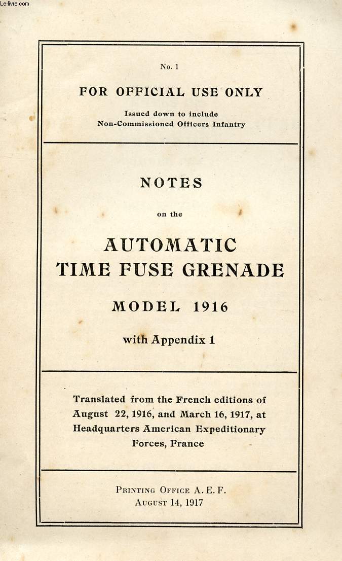 NOTES ON THE AUTOMATIC TIME FUSE GRENADE MODEL 1916, WITH APPENDIX 1