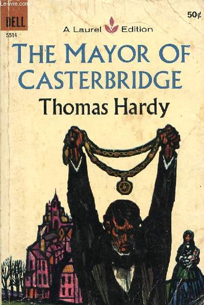 THE MAYOR OF CASTERBRIDGE, A STORY OF A MAN OF CHARACTER