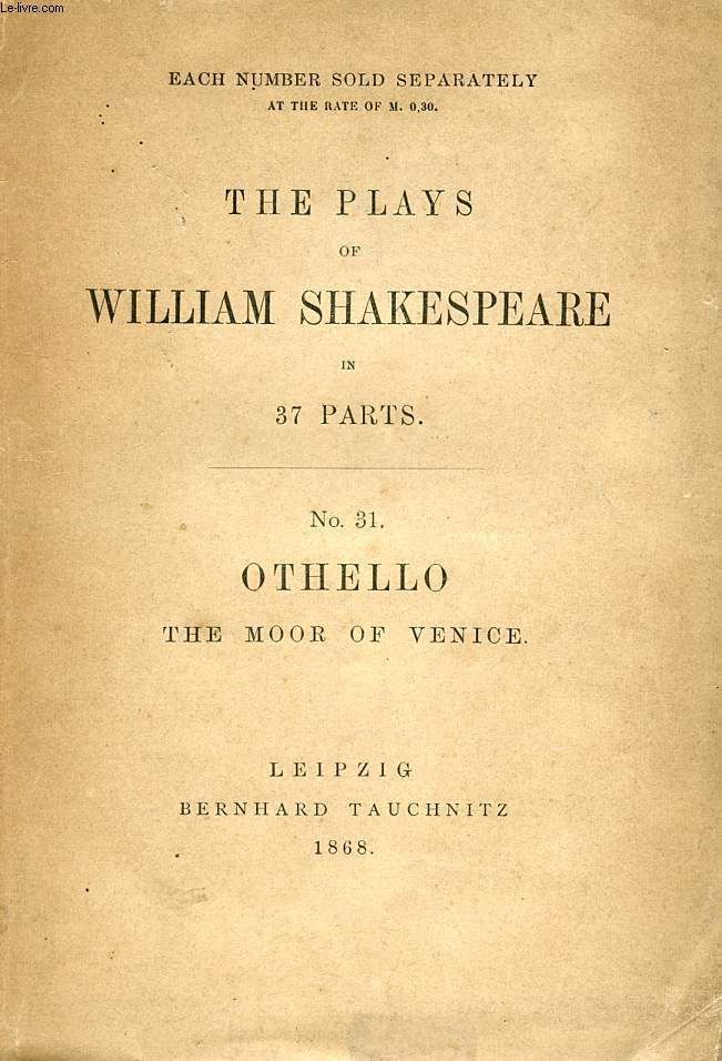 OTHELLO, THE MOOR OF VENICE (THE PLAYS OF WILLIAM SHAKESPEARE, N 31)