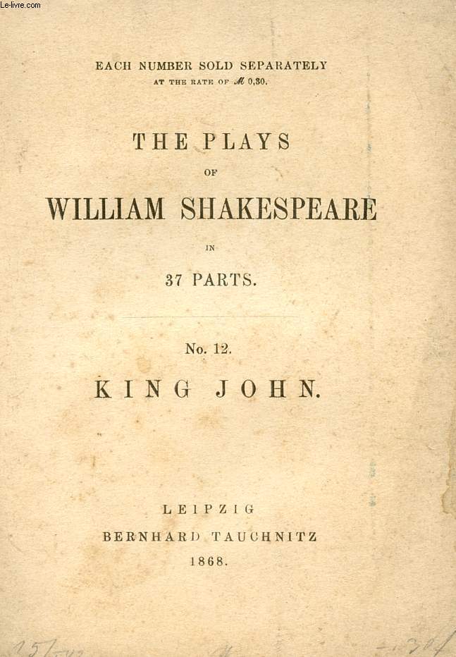 KING JOHN (THE PLAYS OF WILLIAM SHAKESPEARE, N 12)