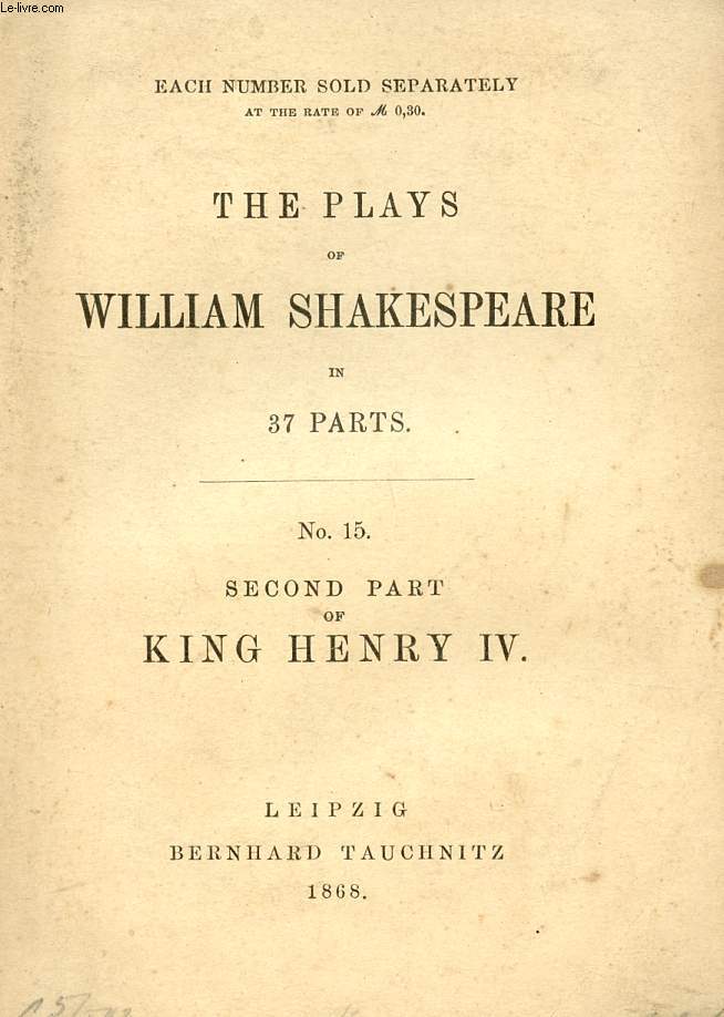 SECOND PART OF KING HENRY IV (THE PLAYS OF WILLIAM SHAKESPEARE, N 15)