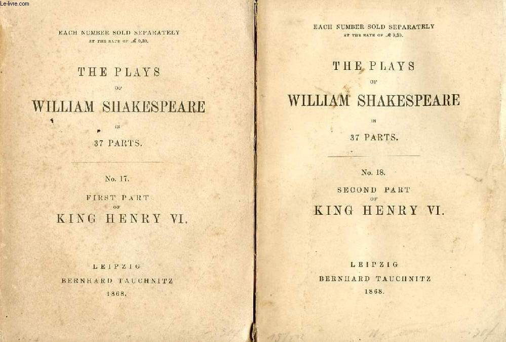 FIRST, SECOND & THIRD PART OF KING HENRY VI (THE PLAYS OF WILLIAM SHAKESPEARE, N 17, 18, 19)
