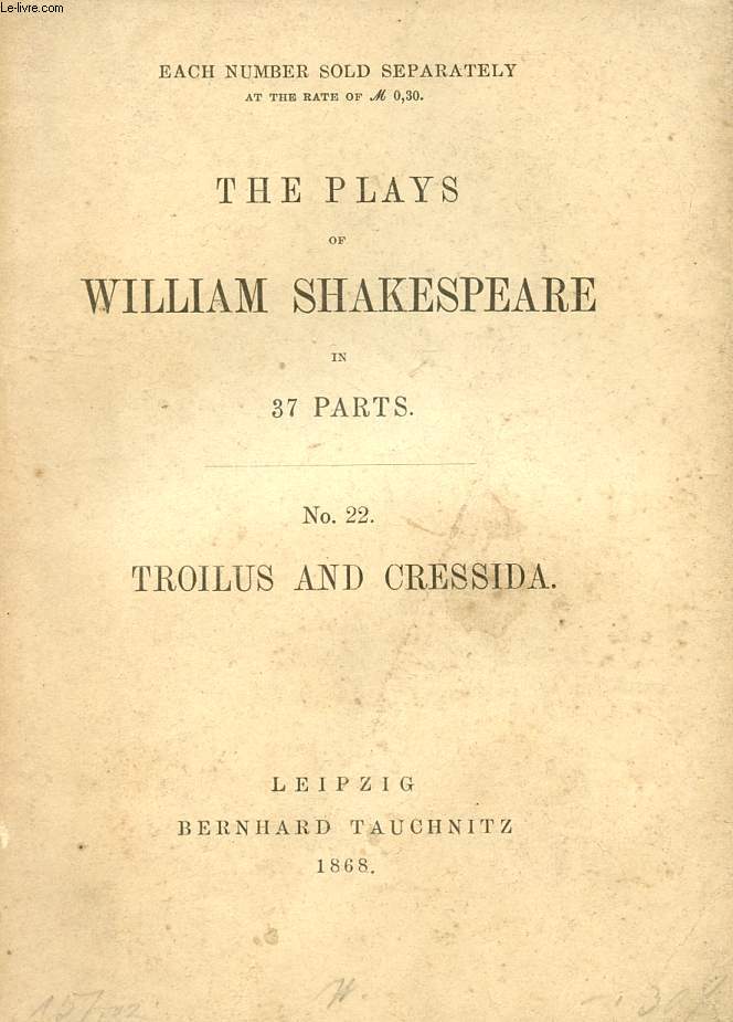 TROILUS AND CRESSIDA (THE PLAYS OF WILLIAM SHAKESPEARE, N 22)