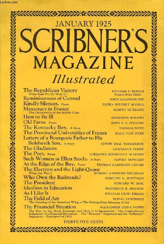 SCRIBNER'S MAGAZINE ILLUSTRATED, VOL. LXXVII, N 1, JAN. 1925 (Contents: The Republican Victory, What Shall We Do With It ?, William E. Borah. Reminiscences of Conrad, John Galsworthy. Kindly Silences, Poem, Flora Shufelt Rivola. Mesocracy in France...)