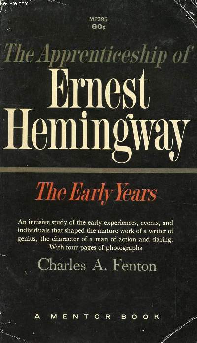 THE APPRENTICESHIP OF ERNEST HEMINGWAY, THE EARLY YEARS