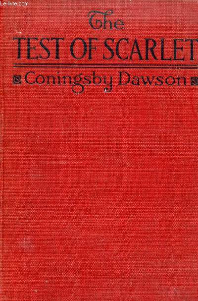 THE TEST OF SCARLET, A ROMANCE OF REALITY