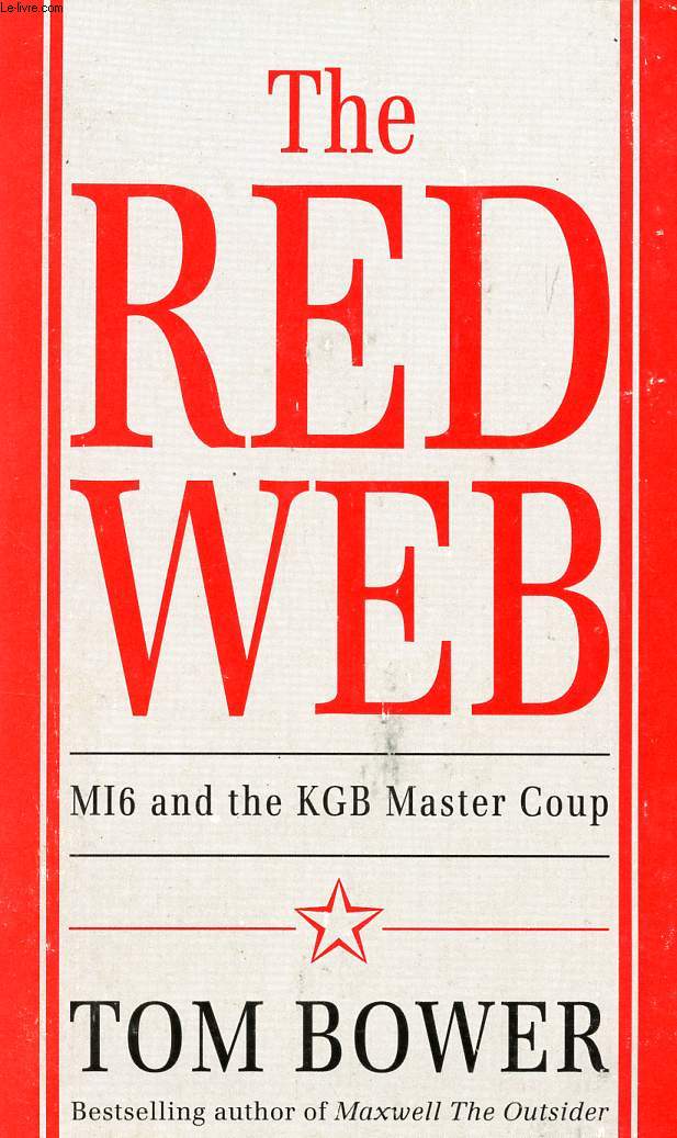THE RED WEB, MI6 AND THE KGB MASTER COUP