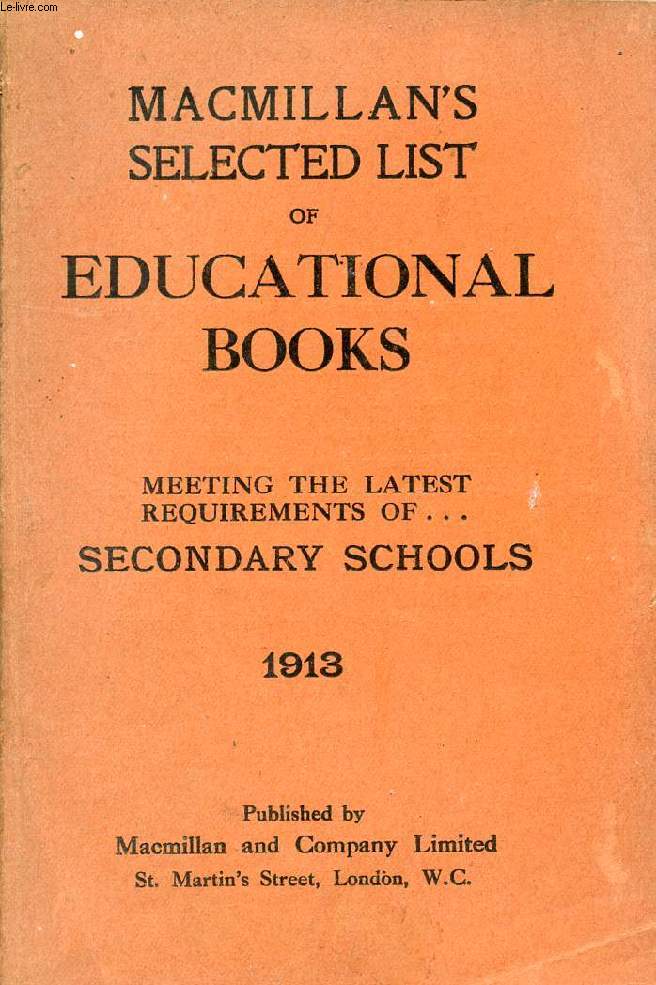 MACMILLAN'S SELECTED LIST OF EDUCATIONAL BOOKS, 1913