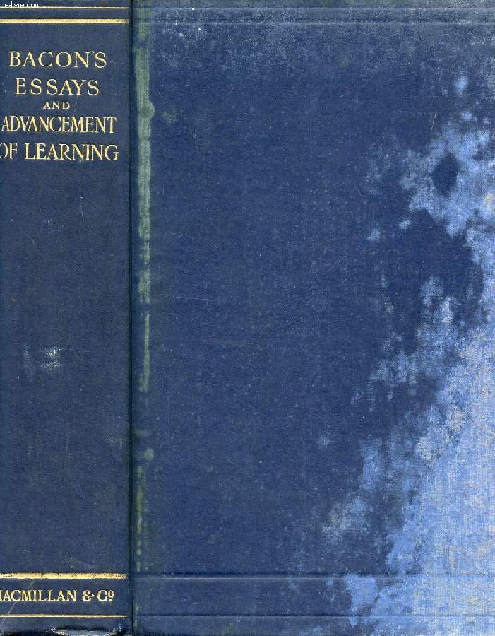 THE ESSAYS, COLOURS OF GOOD AND EVIL, ADVANCEMENT OF LEARNING