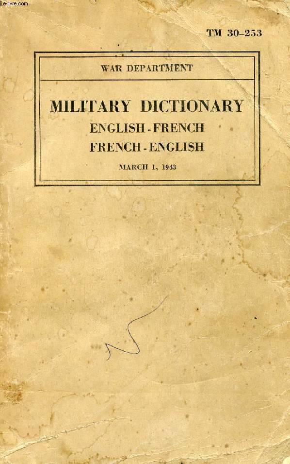 MILITARY DICTIONARY (ADVANCE EDITION), ENGLISH-FRENCH, FRENCH-ENGLISH