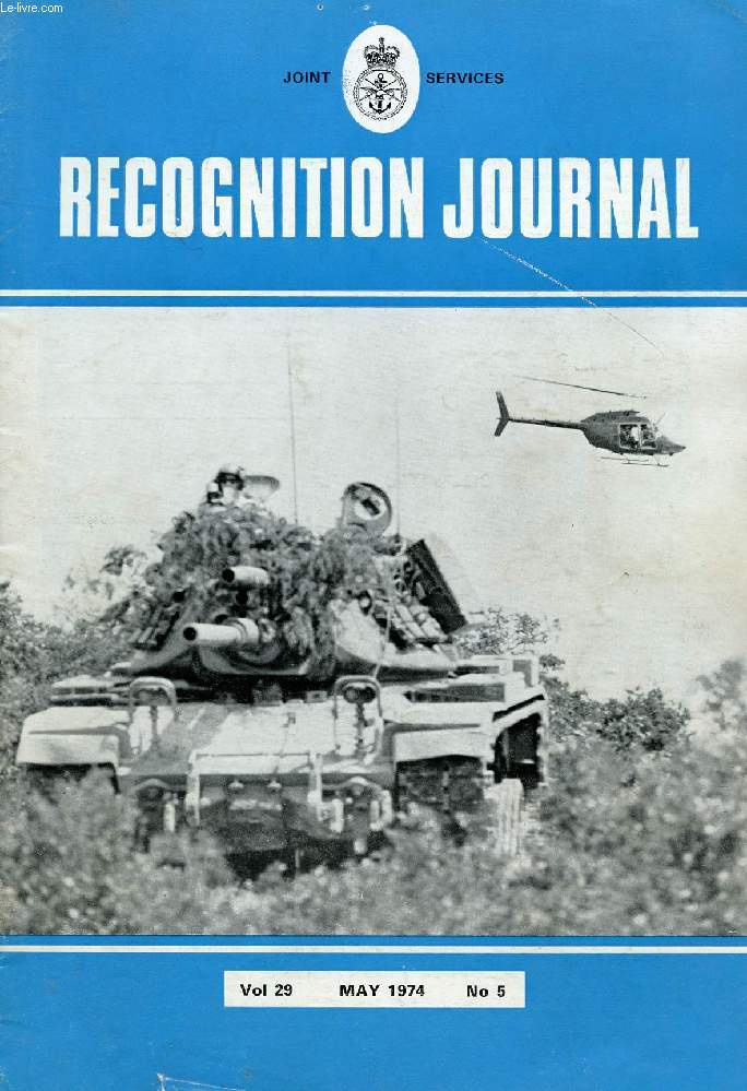 JOINT SERVICES RECOGNITION JOURNAL, VOL. 29, N 5, MAY 1974 (Contents: Bronco (aircraftidentification lesson). What's the Cargo ? (ship/aircraft identification test) What's the Craft ? (merchant ship type test). Identification in Action...)