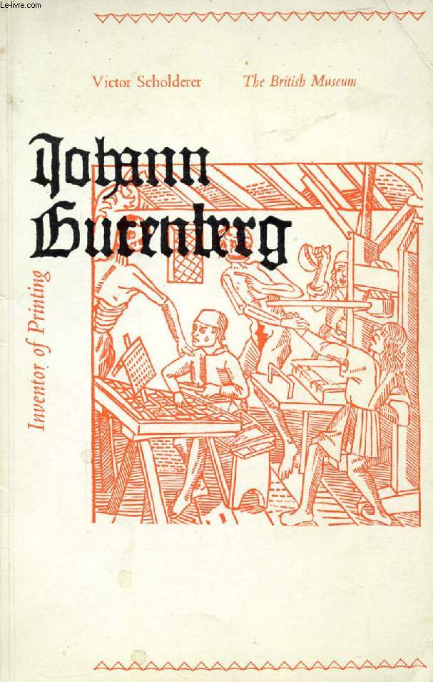 JOHANN GUTENBERG, THE INVENTOR OF PRINTING