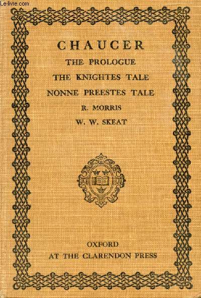 THE PROLOGUE, THE KNIGHTES TALE, THE NONNE PREESTES TALE FROM THE CANTERBURY TALES