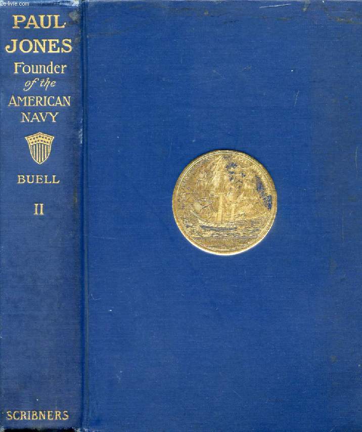 PAUL JONES, FOUNDER OF THE AMERICAN NAVY, A HISTORY, VOLUME II