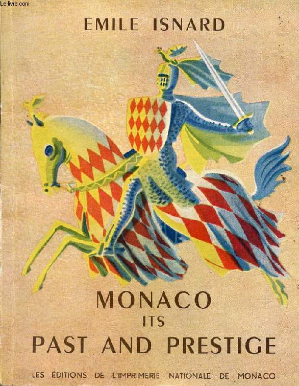 MONACO, ITS PAST AND PRESTIGE