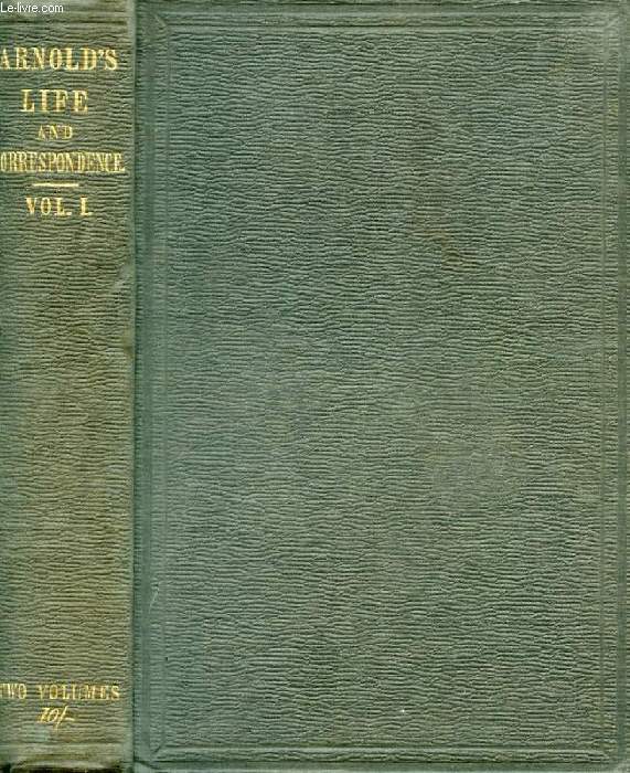THE LIFE AND CORRESPONDENCE OF THOMAS ARNOLD, D.D., VOL. I
