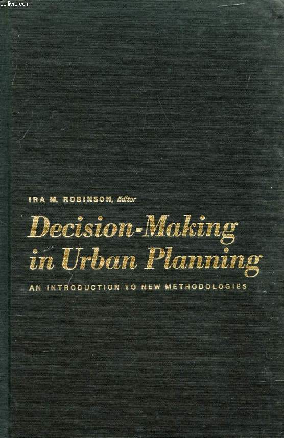 DECISION-MAKING IN URBAN PLANNING, AN INTRODUCTION TO NEW METHODOLOGIES