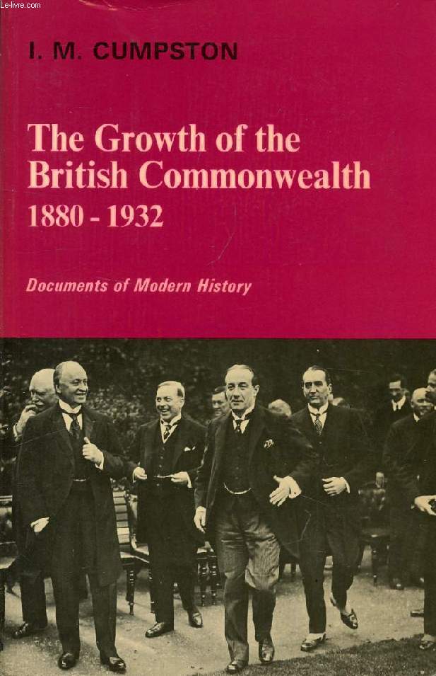 THE GROWTH OF THE BRITISH COMMONWEALTH, 1880-1932