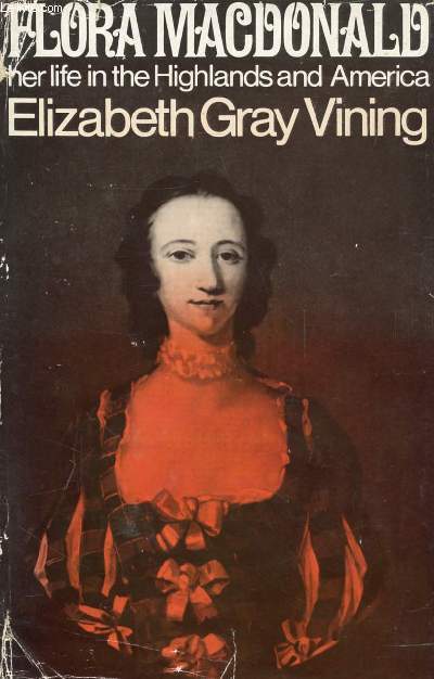 FLORA MacDONALD, Her Life in the Highlands and America