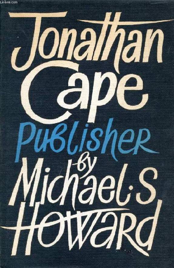 JONATHAN CAPE, PUBLISHER, Herbert Jonathan Cape, G. Wren Howard