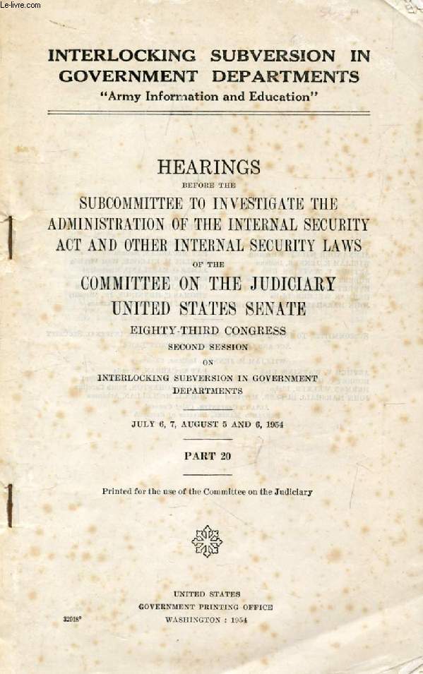 INTERLOCKING SUBVERSION IN GOVERNMENT DEPARTMENTS, 'ARMY INFORMAION AND EDUCATION', HEARINGS BEFORE THE SUBCOMMITTEE TO INVESTIGATE THE ADMINISTRATION OF THE INTERNAL SECURITY ACT AND OTHER INTERNAL SECURITY LAWS OF THE COMM. ON THE JUDICIARY U.S. SENATE