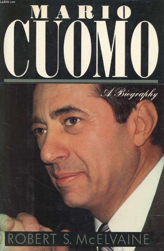 MARIO CUOMO, A Biography