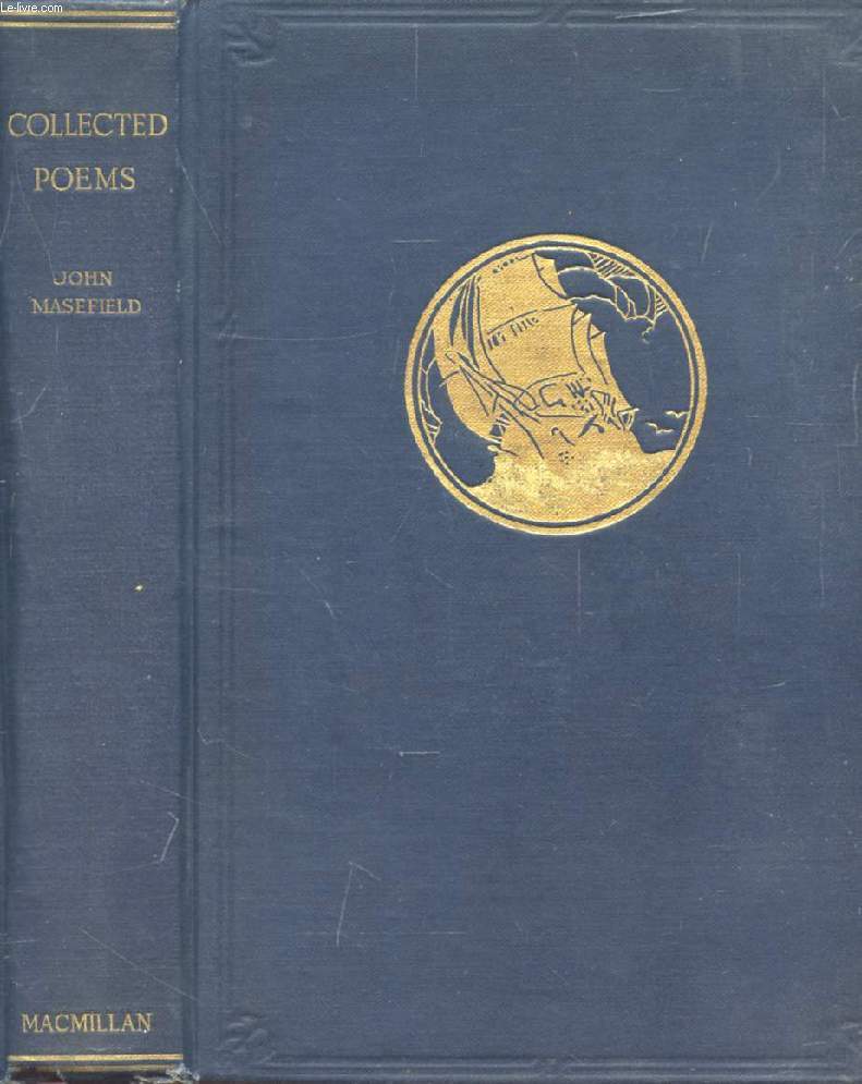 THE POEMS AND PLAYS OF JOHN MASEFIELD, VOL. I, POEMS