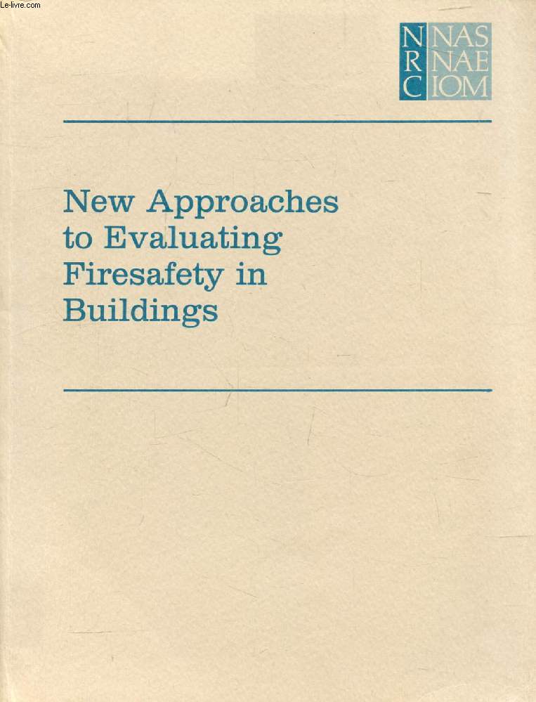 NEW APPROACHES TO EVALUATING FIRESAFETY IN BUILDINGS, SYMPOSIUM-WORKSHOP REPORT N 5 (Contents: The role of the systems in firesafety, David A. Lucht. Design alternatives analysis, Henry J. Roux. A system for describing the expected hazards...)