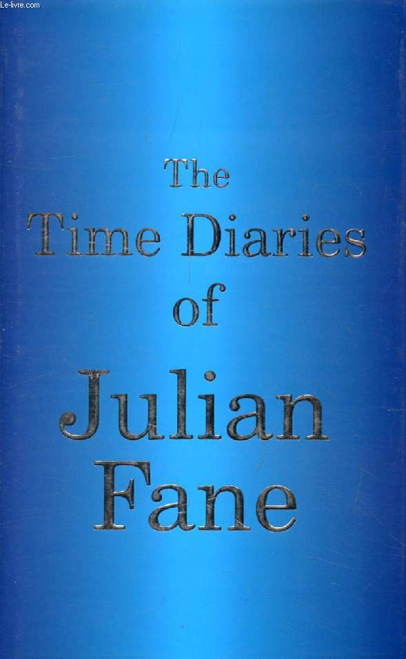 THE TIME DIARIES OF JULIAN FANE